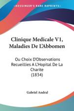 Clinique Medicale V1, Maladies De L'Abbomen af Gabriel Andral