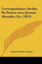 Correspondance Inedite De Peiresc Avec Jerome Aleandre, Etc. (1819) af Fauris De Saint-Vincens