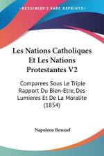 Les Nations Catholiques Et Les Nations Protestantes V2 af Napoleon Roussel