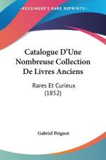 Catalogue D'Une Nombreuse Collection De Livres Anciens af Gabriel Peignot