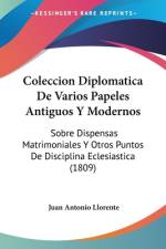 Coleccion Diplomatica De Varios Papeles Antiguos Y Modernos af Juan Antonio Llorente