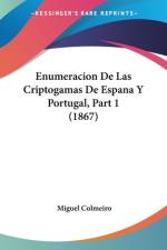 Enumeracion De Las Criptogamas De Espana Y Portugal, Part 1 (1867) af Miguel Colmeiro