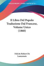 Il Libro Del Popolo Traduzione Dal Francese, Volume Unico (1860) af Félicité Robert De Lamennais