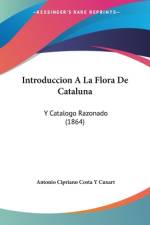 Introduccion A La Flora De Cataluna af Antonio Cipriano Costa Y Cuxart