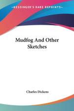 Mudfog And Other Sketches af Charles Dickens