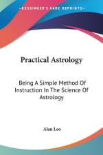 Practical Astrology af Alan Leo