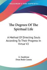 The Degrees Of The Spiritual Life af A. Saudreau