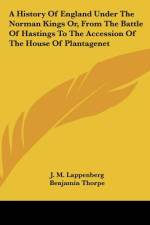 A History Of England Under The Norman Kings Or, From The Battle Of Hastings To The Accession Of The House Of Plantagenet af J. M. Lappenberg