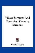 Village Sermons And Town And Country Sermons af Charles Kingsley