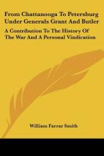 From Chattanooga To Petersburg Under Generals Grant And Butler af William Farrar Smith