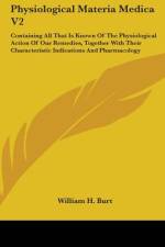 Physiological Materia Medica V2 af William H. Burt
