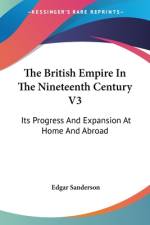 The British Empire In The Nineteenth Century V3 af Edgar Sanderson