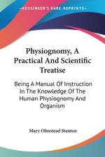 Physiognomy, A Practical And Scientific Treatise af Mary Olmstead Stanton