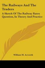 The Railways And The Traders af William M. Acworth