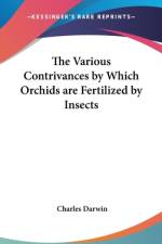 The Various Contrivances by Which Orchids are Fertilized by Insects af Charles Darwin