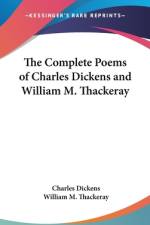 The Complete Poems of Charles Dickens and William M. Thackeray af Charles Dickens
