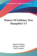 History Of Littleton, New Hampshire V3 af George C. Furber