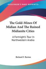 The Gold-Mines Of Midian And The Ruined Midianite Cities af Richard F. Burton