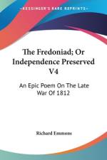 The Fredoniad; Or Independence Preserved V4 af Richard Emmons
