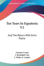 Ten Years In Equatoria V2 af Gaetano Casati