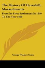 The History Of Haverhill, Massachusetts af George Wingate Chase