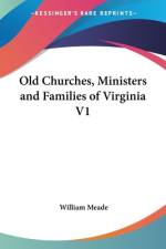 Old Churches, Ministers and Families of Virginia V1 af William Meade