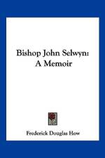 Bishop John Selwyn af Frederick Douglas How