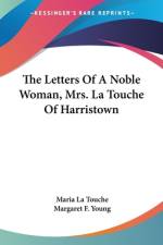 The Letters Of A Noble Woman, Mrs. La Touche Of Harristown af Maria La Touche