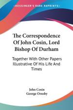 The Correspondence Of John Cosin, Lord Bishop Of Durham af John Cosin