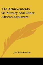 The Achievements Of Stanley And Other African Explorers af Joel Tyler Headley