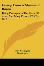 Gossip From A Muniment Room af Lady Newdigate-Newdegate