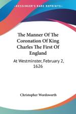 The Manner Of The Coronation Of King Charles The First Of England af Christopher Wordsworth