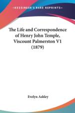 The Life And Correspondence Of Henry John Temple, Viscount Palmerston V1 (1879) af Evelyn Ashley