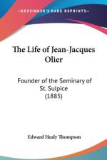The Life Of Jean-Jacques Olier af Edward Healy Thompson