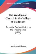 The Waldensian Church In The Valleys Of Piedmont af Jane Louisa Willyams