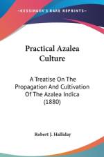 Practical Azalea Culture af Robert J. Halliday