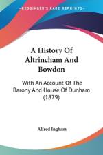 A History Of Altrincham And Bowdon af Alfred Ingham