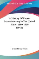 A History Of Paper-Manufacturing In The United States, 1690-1916 (1916) af Lyman Horace Weeks