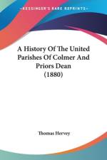 A History Of The United Parishes Of Colmer And Priors Dean (1880) af Thomas Hervey