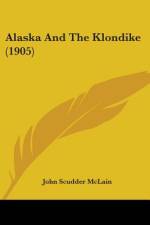 Alaska And The Klondike (1905) af John Scudder McLain