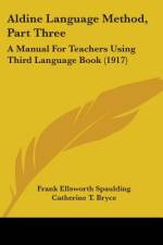 Aldine Language Method, Part Three af Frank Ellsworth Spaulding