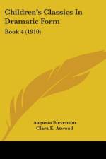 Children's Classics In Dramatic Form af Augusta Stevenson