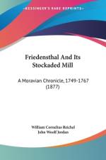 Friedensthal And Its Stockaded Mill af William Cornelius Reichel