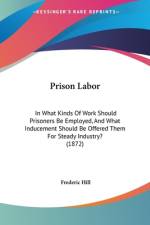 Prison Labor af Frederic Hill