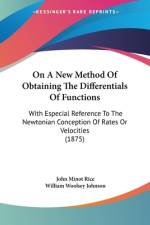 On A New Method Of Obtaining The Differentials Of Functions af John Minot Rice
