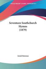 Seventeen Southchurch Hymns (1879) af Josiah Bateman