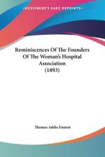 Reminiscences Of The Founders Of The Woman's Hospital Association (1893) af Thomas Addis Emmet