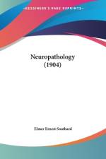 Neuropathology (1904) af Elmer Ernest Southard