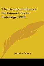 The German Influence On Samuel Taylor Coleridge (1902) af John Louis Haney
