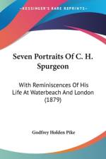 Seven Portraits Of C. H. Spurgeon af Godfrey Holden Pike